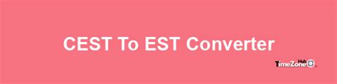 9pm cest to est|CEST to EST Converter .